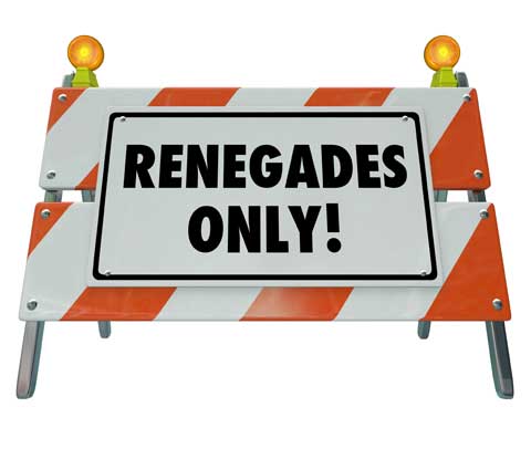Renegades Only!