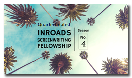 Quarterfinalist Inraods Screenwriting Fellowship